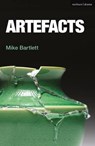 Artefacts - BARTLETT,  Mike - 9781408106778