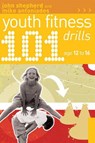 101 Youth Fitness Drills Age 12-16 - John Shepherd ; Mike Antoniades - 9781408114834