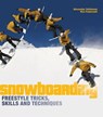 Snowboarding Freestyle Tricks, Skills and Techniques - ROTTMANN,  Alexander ; Pederzolli, Nici - 9781408122846