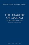 The Tragedy of Mariam - Elizabeth Cary - 9781408129999