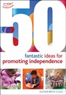 50 Fantastic ideas for Promoting Independence - Dr Alistair Bryce-Clegg - 9781408179543