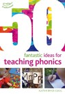 50 Fantastic Ideas for Teaching Phonics - Dr Alistair Bryce-Clegg - 9781408193976