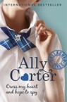 Gallagher Girls: Cross My Heart and Hope To Spy - Ally Carter - 9781408309520