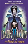 Dark Lord: A Fiend in Need - Jamie Thomson - 9781408315125