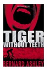 Tiger Without Teeth - Bernard Ashley - 9781408315286