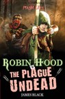 Robin Hood vs The Plague Undead - James Black - 9781408315491