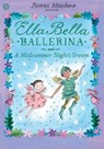 Ella Bella Ballerina and A Midsummer Night's Dream - James Mayhew - 9781408326442
