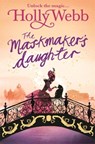 A Magical Venice story: The Maskmaker's Daughter - Holly Webb - 9781408327661
