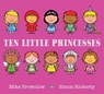 Ten Little Princesses - Mike Brownlow - 9781408330128