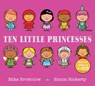 Ten Little Princesses - Mike Brownlow - 9781408330128