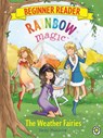 Rainbow Magic Beginner Reader: The Weather Fairies - Daisy Meadows - 9781408336366