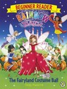 Rainbow Magic Beginner Reader: The Fairyland Costume Ball - Daisy Meadows - 9781408339749