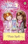 Secret Kingdom: Pixie Spell - Rosie Banks - 9781408340103