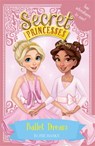 Secret Princesses: Ballet Dream - Rosie Banks - 9781408343913