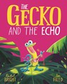 The Gecko and the Echo - Rachel Bright - 9781408356074
