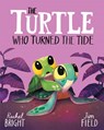 The Turtle Who Turned the Tide - Rachel Bright - 9781408366455
