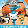 Octonauts Above & Beyond: The Elephant Rescue - Official Octonauts - 9781408371480