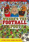 Where's the Football Poo? - Alex Hunter - 9781408375235