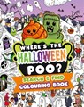 Where's the Halloween Poo? Search and Find Colouring Book - Alex Hunter - 9781408376287