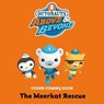 The Meerkat Rescue - Official Octonauts - 9781408377031