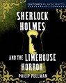 Oxford Playscripts: Sherlock Holmes and the Limehouse Horror - Philip Pullman - 9781408520567