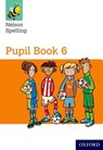 Nelson Spelling Pupil Book 6 Year 6/P7 - John Jackman ; Sarah Lindsay - 9781408524084