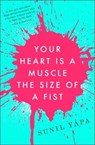 Your Heart is a Muscle the Size of a Fist - YAPA,  Sunil - 9781408707395
