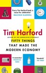 Fifty Things that Made the Modern Economy - Tim Harford - 9781408709139
