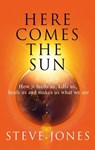 Here Comes the Sun - Professor Steve Jones - 9781408711293