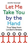 Let Me Take You by the Hand - Jennifer Kavanagh - 9781408713143