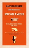 How to Be a Writer - Marcus Berkmann - 9781408713822