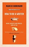 How to Be a Writer - Marcus Berkmann - 9781408713839