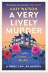 A Very Lively Murder - Katy Watson - 9781408716441
