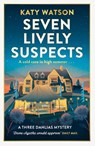 Seven Lively Suspects - Katy Watson - 9781408716496
