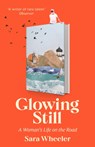Glowing Still - Sara Wheeler - 9781408716731