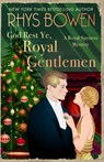 God Rest Ye, Royal Gentlemen - Rhys Bowen - 9781408718278