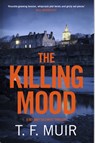 The Killing Mood - T.F. Muir - 9781408718681