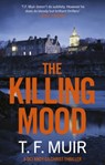 The Killing Mood - T.F. Muir - 9781408718698