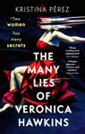 The Many Lies of Veronica Hawkins - Kristina Perez - 9781408719039