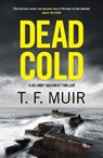 Dead Cold - T.F. Muir - 9781408720387