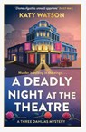 A Deadly Night at the Theatre - Katy Watson - 9781408720448