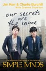 Our Secrets Are The Same - Charlie Burchill ; Graeme Thomson ; Jim Kerr - 9781408720899