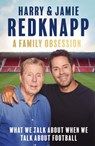 A Family Obsession - Harry Redknapp ; Jamie Redknapp - 9781408721735