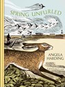 Spring Unfurled - Angela Harding - 9781408721919