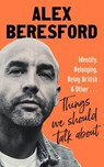 Things We Should Talk About - Alex Beresford - 9781408723593