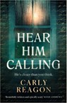 Hear Him Calling - Carly Reagon - 9781408726464