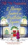 It Always Snows on Mistletoe Square - Ali McNamara - 9781408727058