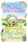 Must Love Flowers - Debbie Macomber - 9781408730140