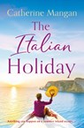The Italian Holiday - Catherine Mangan - 9781408730881