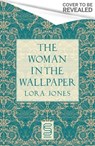 The Woman in the Wallpaper - Lora Jones - 9781408731406